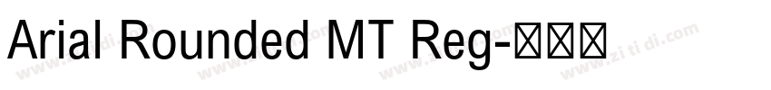Arial Rounded MT Reg字体转换 Arial Rounded MT Reg字体转换